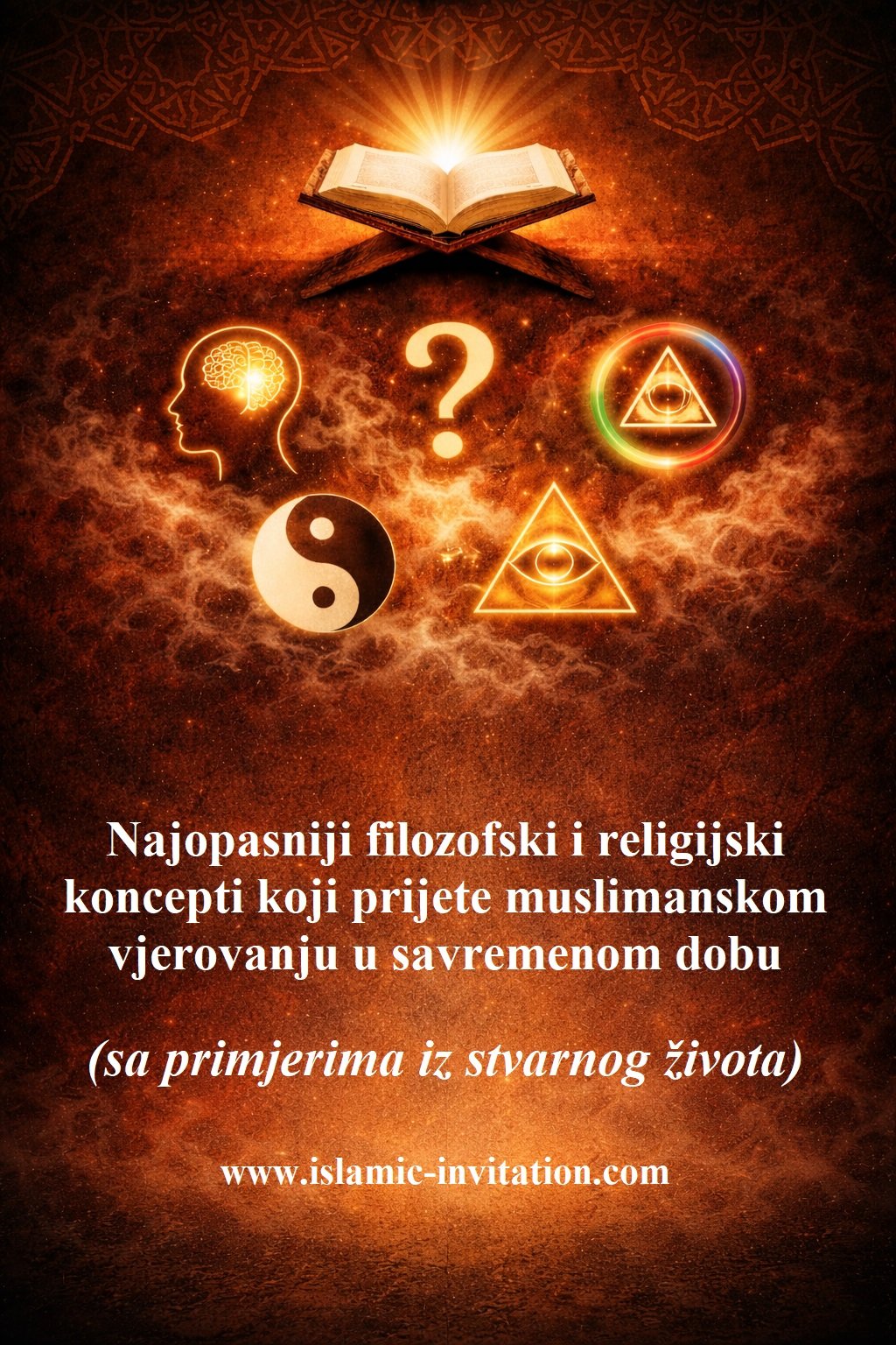 Najopasniji filozofski i religijski koncepti koji prijete muslimanskom vjerovanju u savremenom dobu (sa primjerima iz stvarnog života)